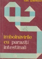 Imbolnavirile paraziti intestinali