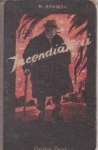 Incendiatorii, Volumul I (1953)