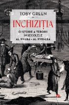Inchiziția. O istorie a terorii în secolele al XV-lea – al XVIII-lea