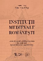 Instituţii medievale româneşti : adunările cneziale şi nobiliare (boiereşti) din Transilvania în secole