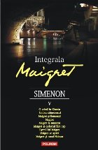 Integrala Maigret. Volumul V