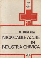 Intoxicatiile acute in industria chimica. Aspecte clinice, tratamentul de urgenta, primul ajutor, Partea I - T