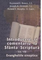 Introducere si comentariu la Sfanta Scriptura. Volumul VIII - Evangheliile sinoptice