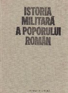 Istoria militara a poporului roman, Volumul al III-lea, Epopeea luptei nationale pentru unitate, libertate si 