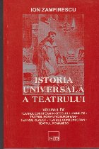 Istoria Universala a Teatrului. Volumul al IV-lea