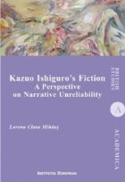 Kazuo Ishiguro s Fiction - A Perspective on Narrative Unreliability
