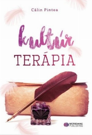 Kultur Terapia – Terapia prin Cultura – editie bilingva Romana – Maghiara