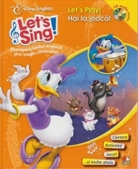 Let's sing! Let's play! Hai la joaca!