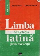 Limba latina prin exercitii, Volumul I