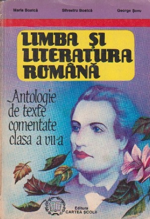 Limba si literatura romana - Antologie de texte comentate (clasa a VII-a)