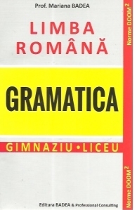 Limba romana. Gramatica. Gimnaziu. Liceu