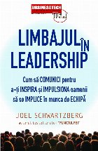 Limbajul în leadership : cum să comunici pentru a-ţi inspira şi impulsiona oamenii să se implice în munc