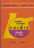 Lucrari Practice de Chimie. Clasa a IX-a