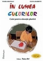 In lumea culorilor - caiet pentru educatie plastica 5-6/7 ani