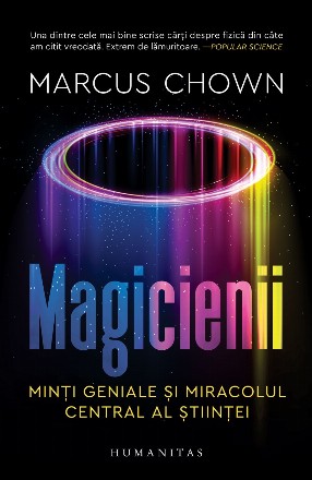 Magicienii : minţi geniale şi miracolul central al ştiinţei