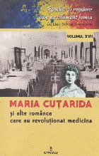 Maria Cutarida si alte romance care au revolutionat medicina