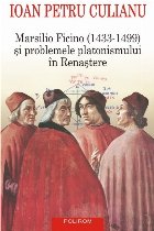 Marsilio Ficino (1433-1499) şi problemele platonismului în Renaştere
