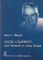 Matei Călinescu : între literatură şi critica literară