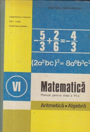 Matematica. Manual pentru clasa a VI-a - Aritmetica. Algebra
