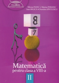 Matematica pentru clasa a VIII-a, semestrul II (Clubul Matematicienilor)