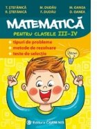 Matematica pentru clasele III-IV. Tipuri de probleme, metode de rezolvare, teste de selectie