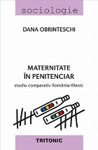 Maternitate în penitenciar : studiu comparativ România-Mexic