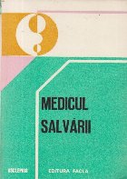 Medicul Salvarii - Ghid de diagnostic si tratament in principalele urgente medico-chirurgicale