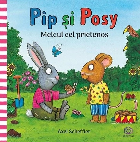 Melcul prietenos : Pip şi Posy