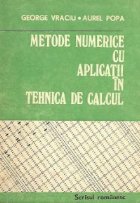 Metode numerice cu aplicatii in tehnica de calcul, Volumul I