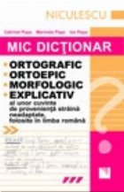 Mic dictionar ortografic ortoepic morfologic