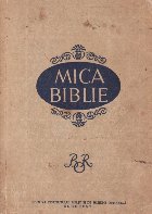 Mica Biblie. Dupa textul Bibliei romanesti. Editia 1968