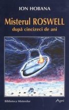 Misterul Roswell dupa cincizeci ani