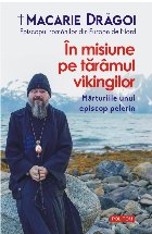 În misiune pe tărâmul vikingilor : mărturiile unui episcop pelerin