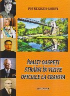 Înalţi oaspeţi străini în vizite oficiale la Craiova