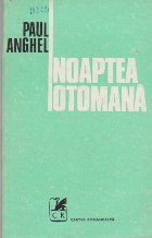 Noaptea Otomana - Cartea a VI-a din romanul Zapezile de-acum un veac