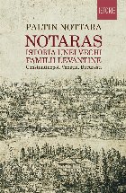 Notaras. Istoria unei vechi familii levantine. Constantinopol, Venetia, Bucuresti