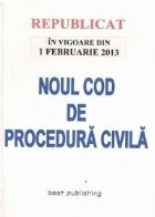 Noul cod de procedura civila in vigoare din 1 februarie 2013