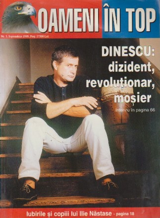 Oameni in top, Nr. 3/1999 - Dinescu: dizident, revolutionar, mosier