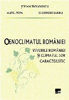 Oenoclimatul Romaniei. Vinurile Romaniei si climatul lor caracteristic