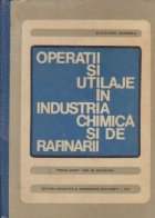 Operatii si utilaje in industria chimica si de rafinarii - Manual pentru licee de specialitate, anul IV si sco
