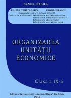 Organizarea unitatii economice - Clasa a IX-a. Filiera tehnologica, profil servicii