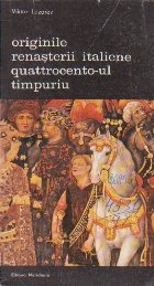 Originile Renasterii Italiene. Quatrocento-ul Timpuriu