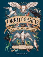 Ornitografie. Ghid ilustrat de folclor si simbolistica a pasarilor (editie hardcover)