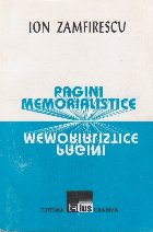Pagini Memorialistice - Ion Zamfirescu