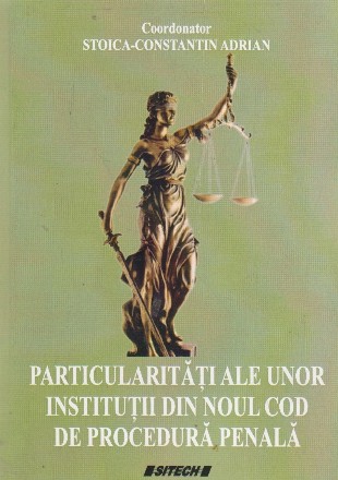 Particularitati ale unor institutii din Noul Cod de Procedura Penala