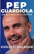 Pep Guardiola : un alt mod de a câştiga