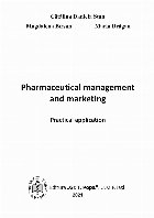 Pharmaceutical management and marketing : practical application