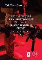 Post/neoistoria filmului românesc (şi nu numai) în mono-dialoguri critice (via Facebook & Extra-Fb.) - Vol.