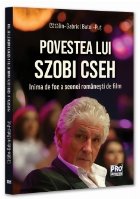Povestea lui Szobi Cseh : inima de foc a scenei româneşti de film