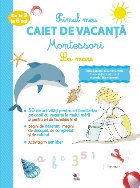 Primul meu caiet de vacanță Montessori. La mare. De la 3 la 6 ani